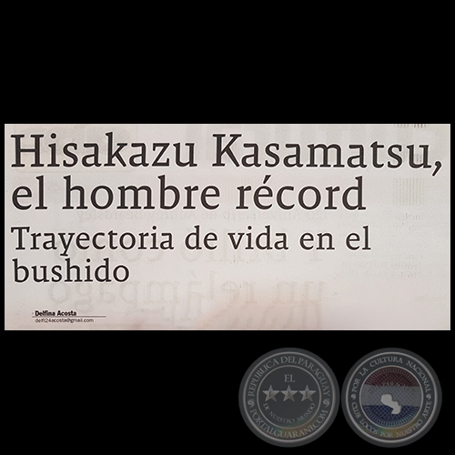HISAKAZU KASAMATSU, EL HOMBRE RCORD TRAYECTORIA DE VIDA EN EL BUSHIDO - Por DELFINA ACOSTA - Domingo, 25 de Marzo de 2018